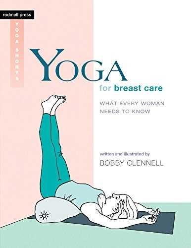 Yoga for Breast Care (Rodmell Press Yoga Shorts)