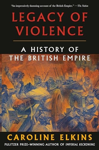 Legacy of Violence : a History of the British Empire