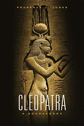 Cleopatra: A Sourcebook (Oklahoma Series in Classical Culture)