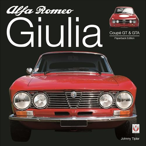 Alfa Romeo Giulia GT & GTA: Paperback Edition (Paperback)