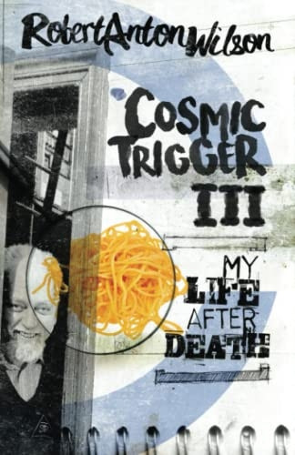 Cosmic Trigger III: My Life After Death