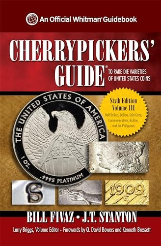 Cherrypickers' Guide to Rare Die Varieties of United States Coins, Volume 3 by Bill Fivaz and J. T. Stanton