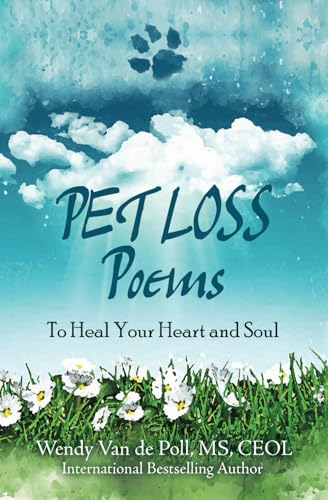 Pet Loss Poems: To Heal Your Heart and Soul (Pet Loss Poem)