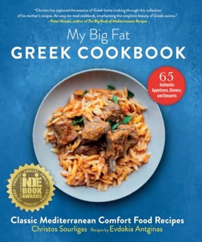 My Big Fat Greek Cookbook: Classic Mediterranean Comfort Food Recipes