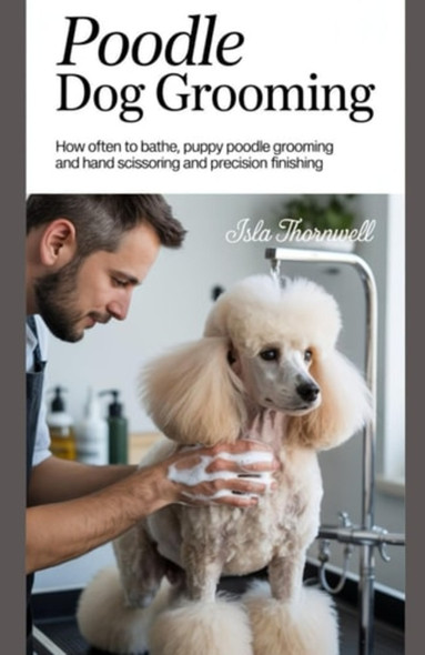 Poodle Dog Grooming How Often to Bathe, Puppy Poodle Grooming and Hand Scissoring and Precision Finishing