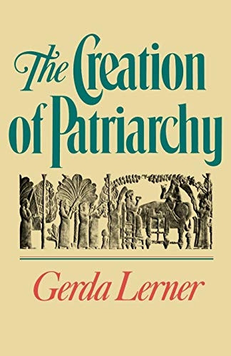 The Creation of Patriarchy (Women & History)
