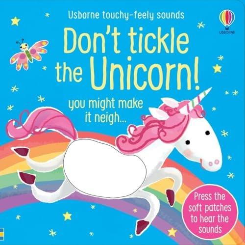 Don't Tickle the Unicorn! (Touchy-feely sound books) [Board book]