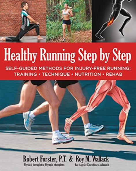 Healthy Running Step by Step: Self-Guided Methods for Injury-Free Running: Training - Technique - Nutrition -...