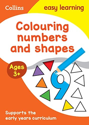 Colouring Numbers and Shapes Early Years Age 3+ (Collins Easy Learning Preschool) (Collins Easy Learning Preschool)