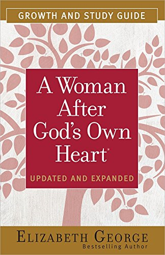 A Woman After God's Own Heart Growth and Study Gui
