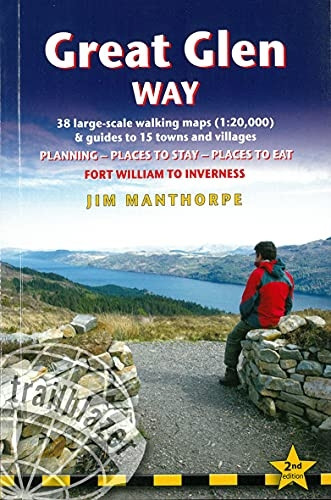 Great Glen Way (Trailblazer British Walking Guide): 38 Large-Scale Maps & Guides to 18 Towns and Villages - Planning, Places to Stay, Places to Eat - Fort William to Inverness (Trailblazer British Walking Guides)