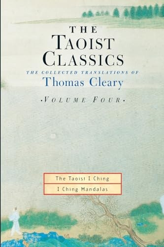 The Taoist Classics: The Collected Translations of Thomas Cleary: Vol 4 (Taoist Classics (Shambhala))