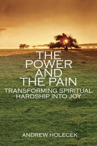 Power and the Pain: Transforming Spiritual Hardship into Joy