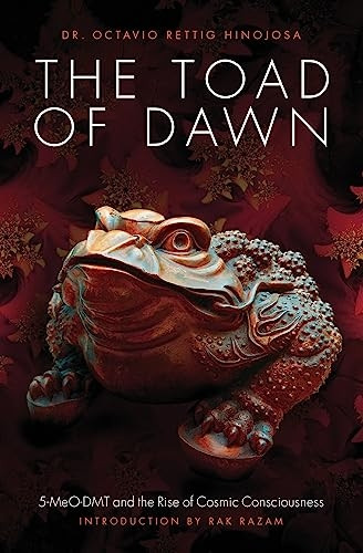 The Toad of Dawn: 5-Meo-Dmt and the Rise of Cosmic Consciousness