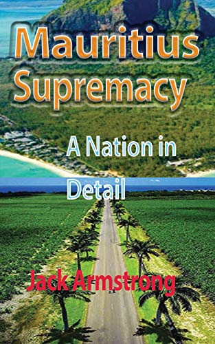 Mauritius Supremacy: A  Nation in Detail
