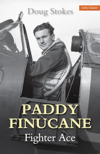 Paddy Finucane: Fighter Ace (Crecy Classic)