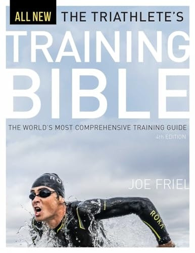 The Triathlete's Training Bible: The World's Most Comprehensive Training Guide