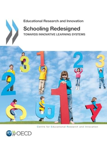 Educational Research and Innovation Schooling Redesigned: Towards Innovative Learning Systems