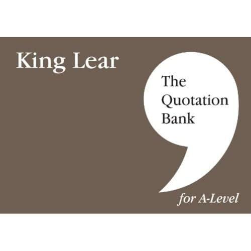 The Quotation Bank: King Lear A-Level Revision and Study Guide for English Literature (Quotation Bank The)