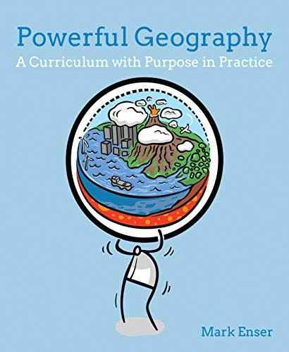 Powerful Geography: A curriculum with purpose in practice
