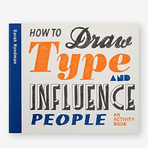 How to Draw Type and InfluencePeople: An Activity Book
