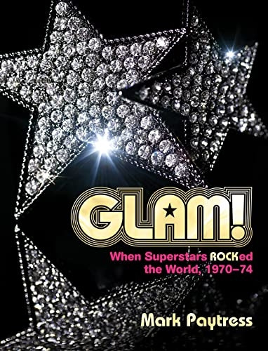Glam!: When Superstars Rocked the World, 1970-74