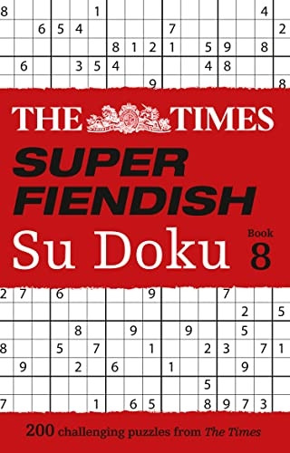 The Times Super Fiendish Su Doku Book 8: 200 challenging puzzles (The Times Su Doku) (The Times Su Doku)
