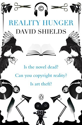 Reality Hunger: A Manifesto. David Shields
