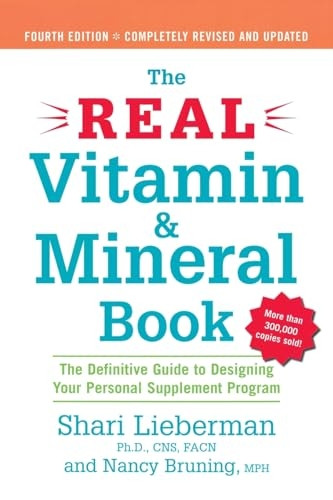 Real Vitamin and Mineral Book: The Definitive Guide to Designing Your Personal Supplement Program