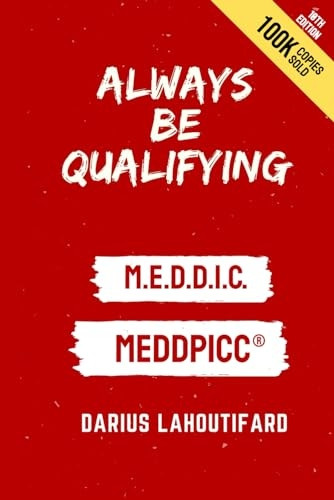 Always Be Qualifying: M.E.D.D.I.C.