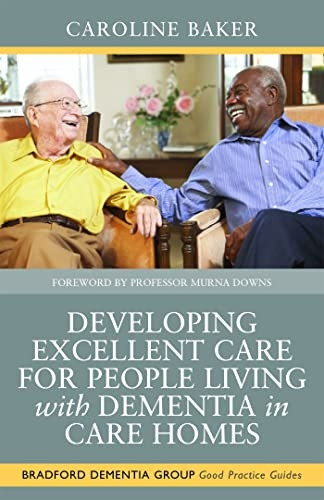 Developing Excellent Care for People Living with Dementia in Care Homes (Bradford Dementia Group)