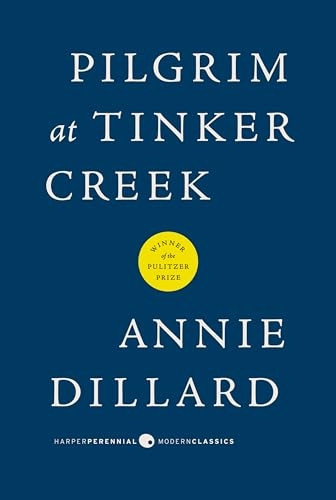 Pilgrim at Tinker Creek (Harper Perrennial Modern Classics)