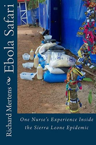 Ebola Safari: One Nurse's Experience Inside the Sierra Leone Epidemic
