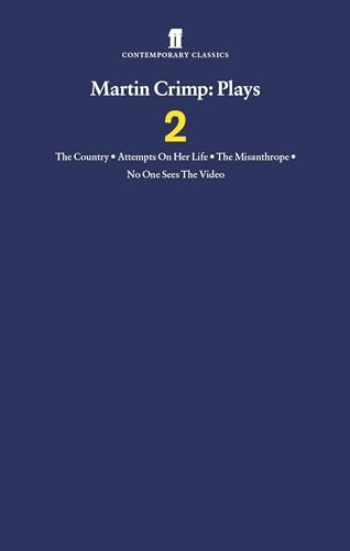 Martin Crimp Plays 2: The Country, Attempts On Her Life, The Misanthrope, No One Sees The Video Vol 2