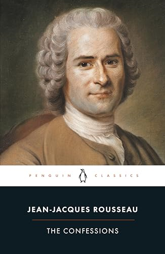 The Confessions of Jean-Jacques Rousseau (Classics)