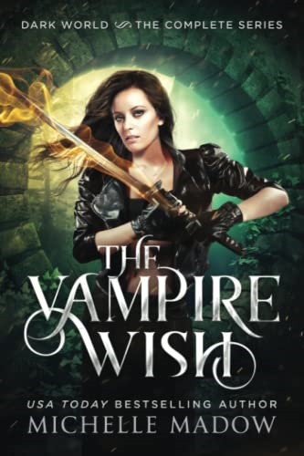 The Vampire Wish: The  Complete Series (Dark  World: The Vampire Wish)