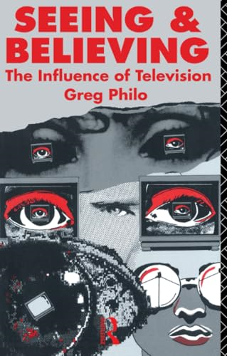 Seeing and Believing: Influence of Television (Communication and Society)