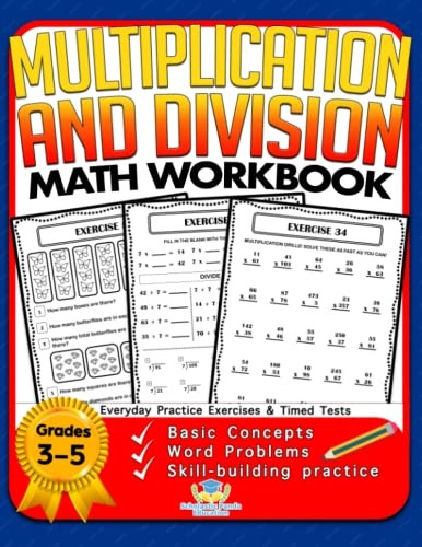 Multiplication and Division Math Workbook for 3rd 4th 5th Grades: Basic Concepts, Word Problems, Skill-Building Practice, Everyday Practice Exercises and Timed Tests (Success with Math)