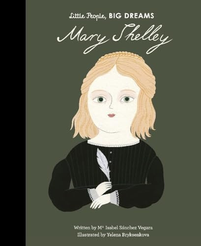 Mary Shelley (Little People, BIG DREAMS)