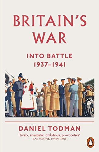 Britain's War: Into Battle,1937-1941