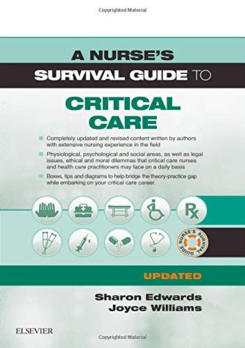 A Nurse's Survival Guide to Critical Care - Updated Edition (A Nurse's Survival Guide)