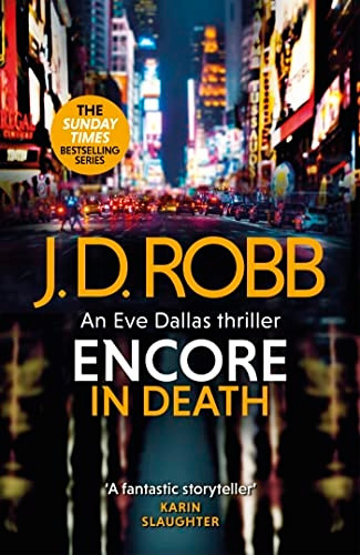 Encore in Death: An Eve Dallas thriller (In Death 56) (In Death)