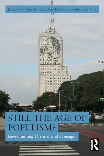 Still the Age of Populism:  Re-Examining Theories and  Concepts