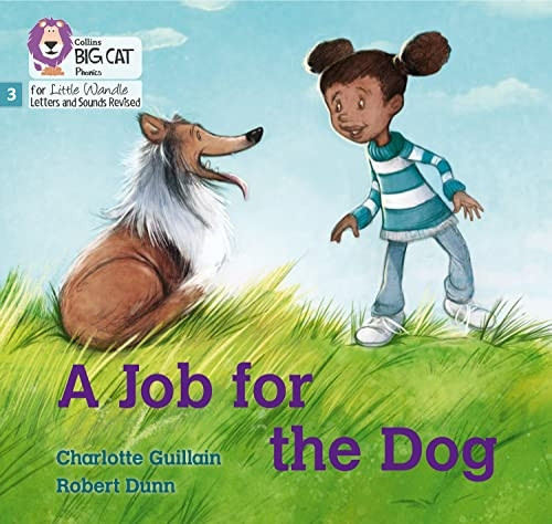 Big Cat Phonics for Little Wandle Letters and Sounds Revised - A Job for the Dog: Phase 3 (Big Cat Phonics for Little Wandle Letters and Sounds Revised)