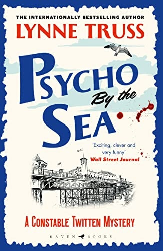 Psycho by the Sea: The new murder mystery in the prize-winning Constable Twitten series (A Constable Twitten Mystery)