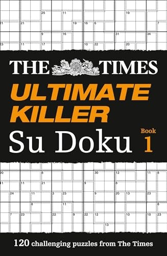The Times Ultimate Killer Su Doku: The Deadliest of All Killer Su Dokus