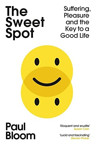 The Sweet Spot: Suffering, Pleasure and the Key to a Good Life