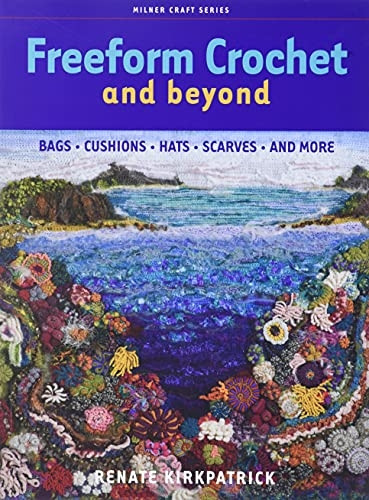 Freeform Crochet and Beyond (Milner Craft (Paperback))