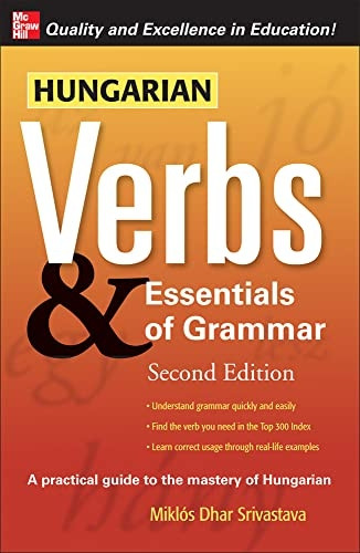 Hungarian Verbs & Essentials of Grammar 2E.: v. 2 - Pt. E (Verbs and Essentials of Grammar Series)
