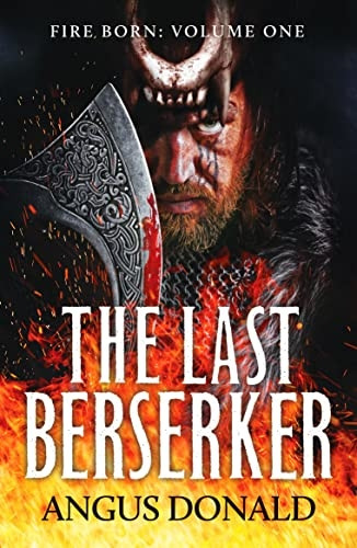 The Last Berserker: An action-packed Viking adventure (Fire Born)